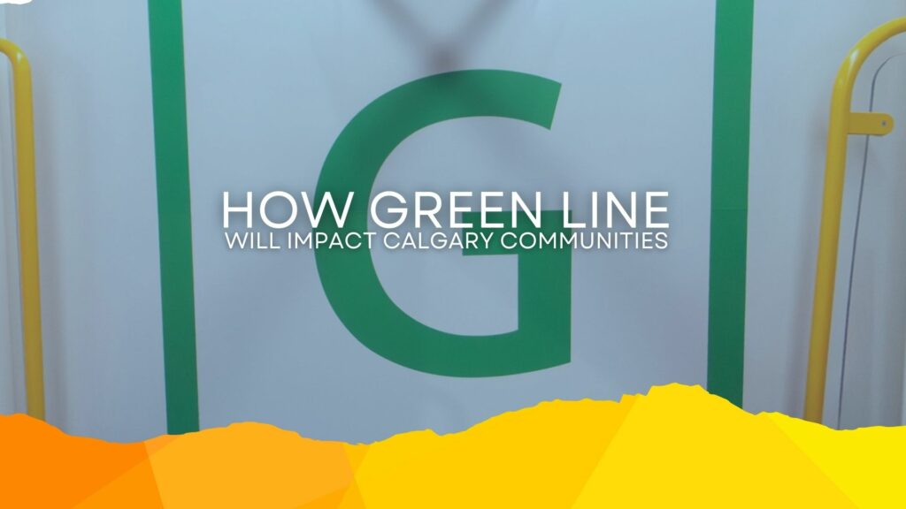 how the green line will impact calgary communities